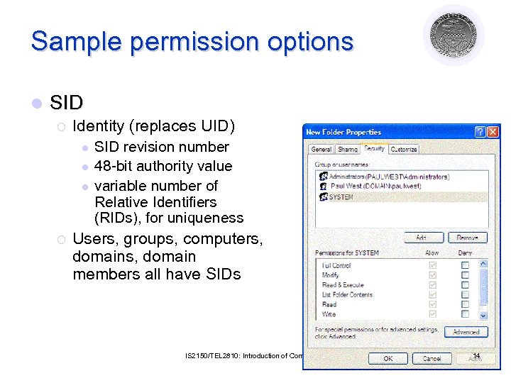 Sample permission options l SID ¡ Identity (replaces UID) l l l ¡ SID