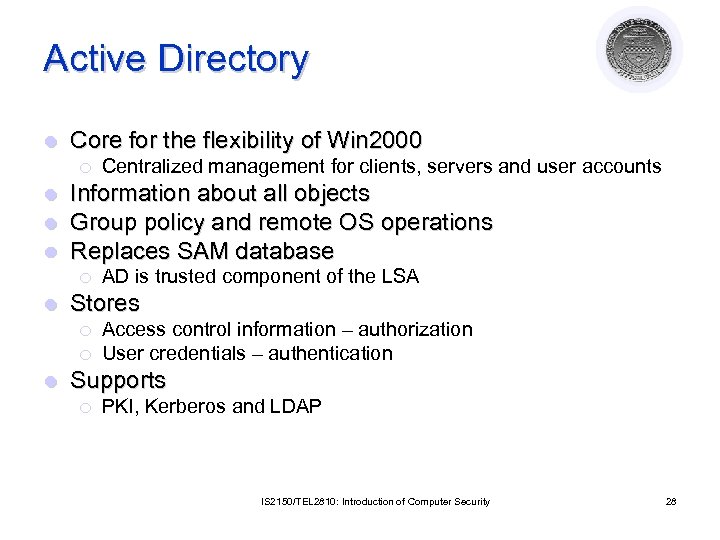 Active Directory l Core for the flexibility of Win 2000 ¡ l l l