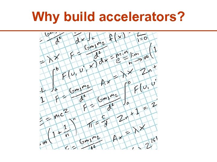 Why build accelerators? 