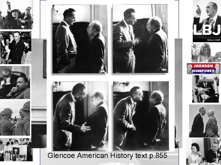 “The Johnson Treatment” • Reputation of being “overpowering and intimidating” • Invaded personal space: