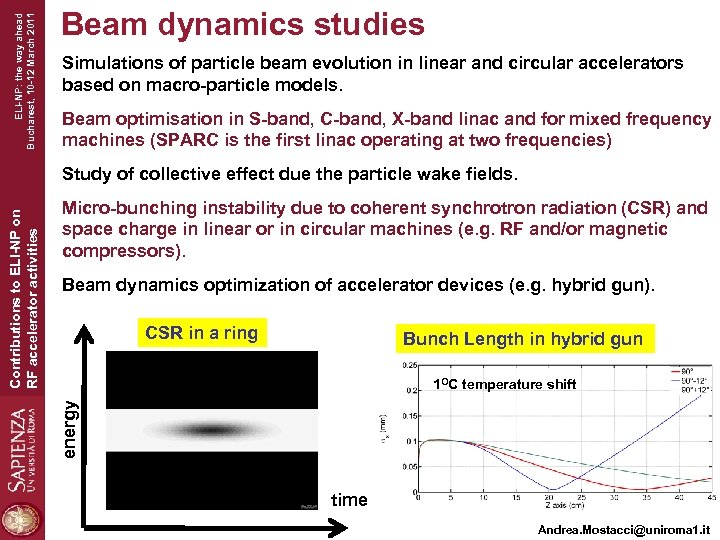 ELI-NP: the way ahead Bucharest, 10 -12 March 2011 Beam dynamics studies Simulations of