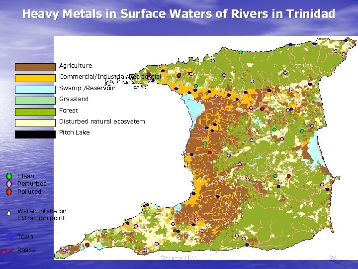 Heavy Metals in Surface Waters of Rivers in Trinidad Agriculture Commercial/Industrial/Residential Swamp /Reservoir Grassland