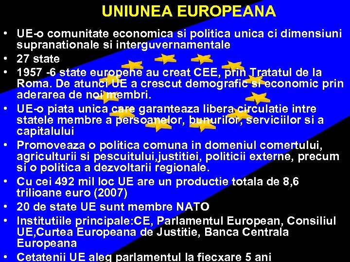 UNIUNEA EUROPEANA • UE-o comunitate economica si politica unica ci dimensiuni supranationale si interguvernamentale