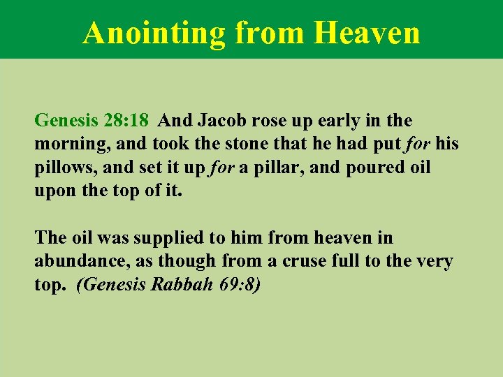 Anointing from Heaven Genesis 28: 18 And Jacob rose up early in the morning,