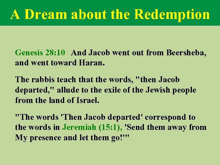 A Dream about the Redemption Genesis 28: 10 And Jacob went out from Beersheba,