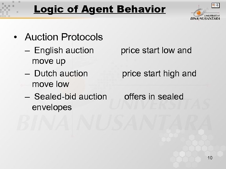 Logic of Agent Behavior • Auction Protocols – English auction move up – Dutch