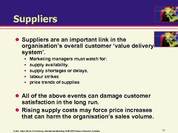 Suppliers are an important link in the organisation’s overall customer ‘value delivery system’. Marketing