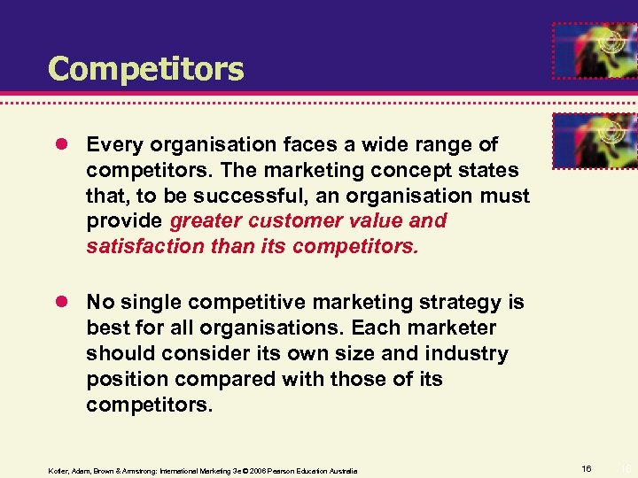 Competitors Every organisation faces a wide range of competitors. The marketing concept states that,