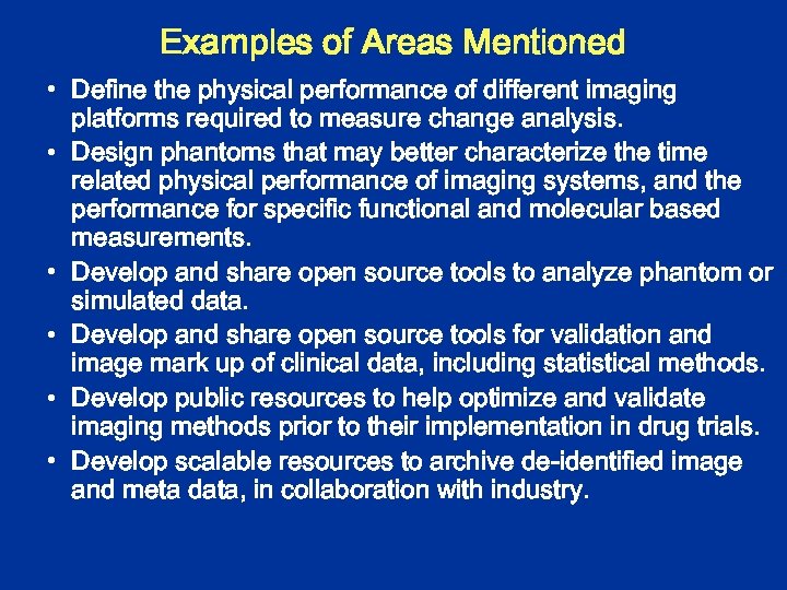 Examples of Areas Mentioned • Define the physical performance of different imaging platforms required