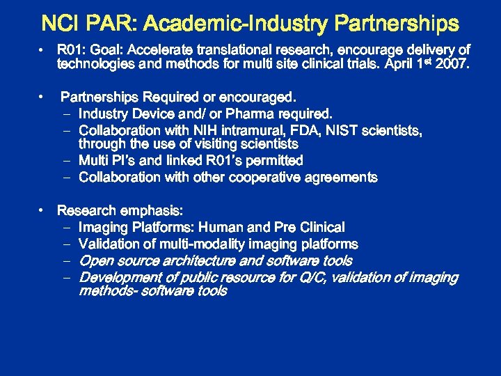 NCI PAR: Academic-Industry Partnerships • R 01: Goal: Accelerate translational research, encourage delivery of