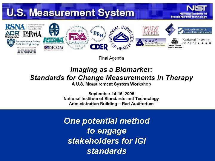 One potential method to engage stakeholders for IGI standards 