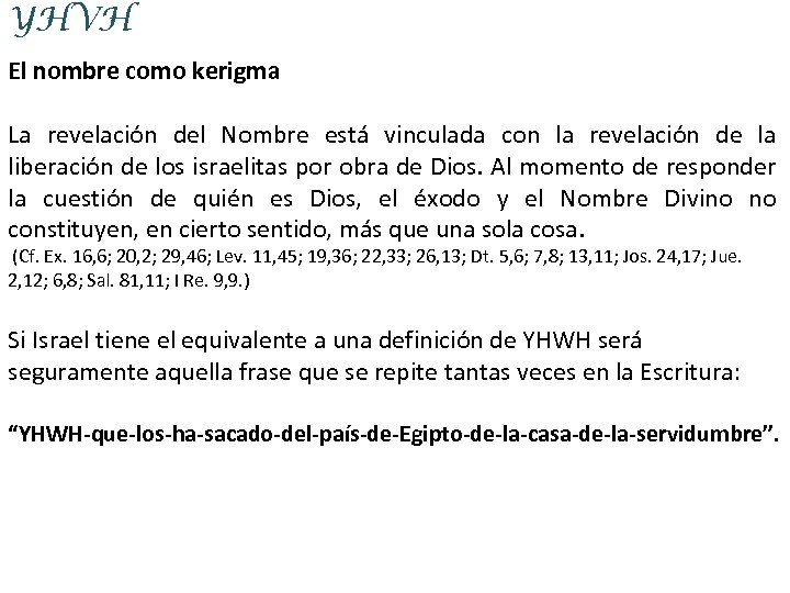 YHVH El nombre como kerigma La revelación del Nombre está vinculada con la revelación