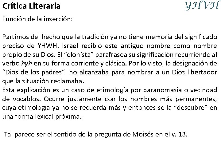 Crítica Literaria YHVH Función de la inserción: Partimos del hecho que la tradición ya