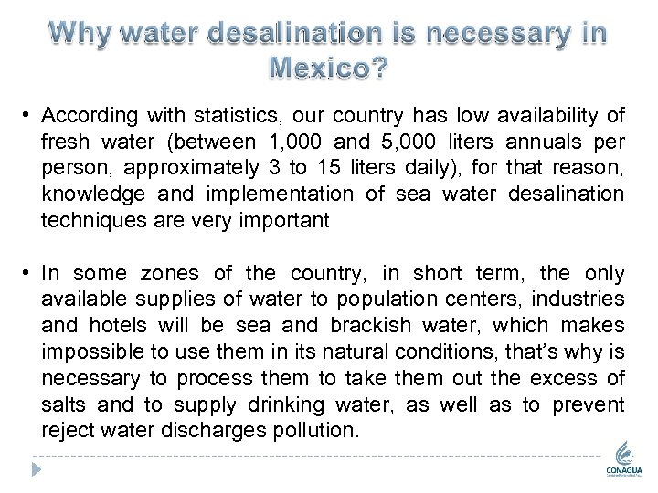  • According with statistics, our country has low availability of fresh water (between