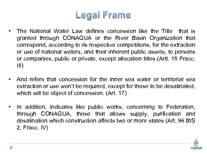  • The National Water Law defines concession like the Title that is granted