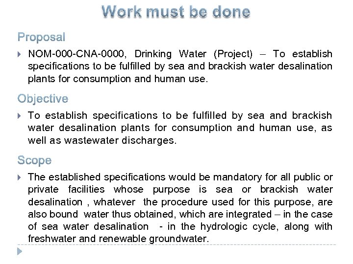  NOM-000 -CNA-0000, Drinking Water (Project) – To establish specifications to be fulfilled by