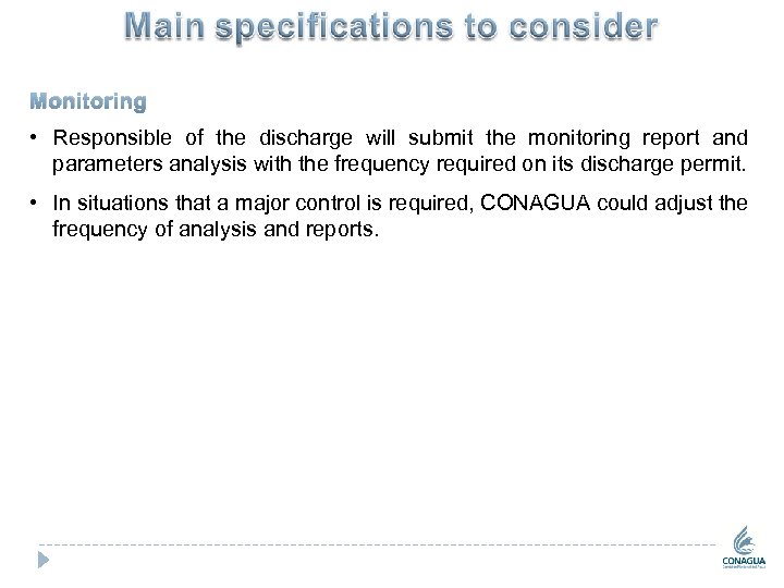 Monitoring • Responsible of the discharge will submit the monitoring report and parameters analysis