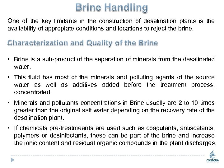 One of the key limitants in the construction of desalination plants is the availability