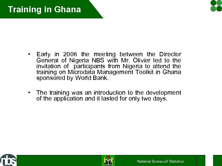 Training in Ghana • Early in 2006 the meeting between the Director General of