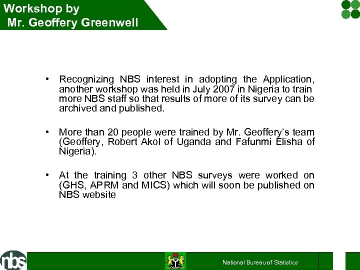 Workshop by Mr. Geoffery Greenwell • Recognizing NBS interest in adopting the Application, another