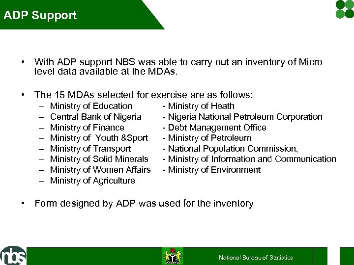 ADP Support • With ADP support NBS was able to carry out an inventory
