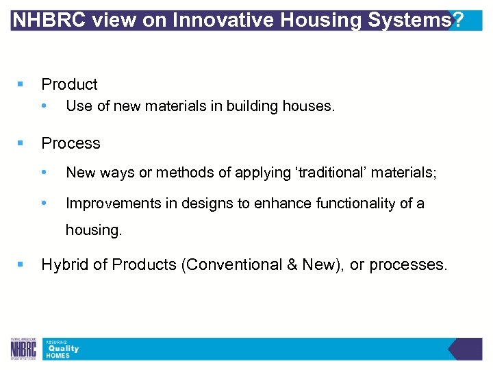 NHBRC view on Innovative Housing Systems? § Product • § Use of new materials