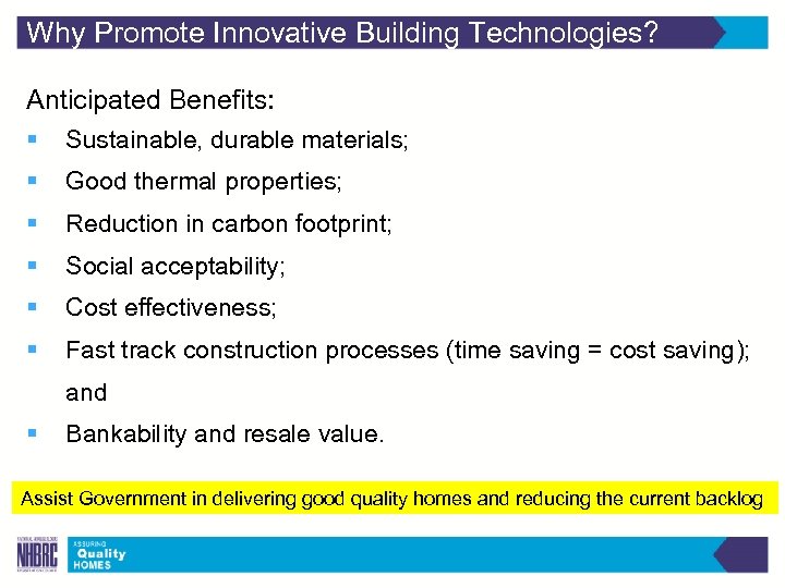 Why Promote Innovative Building Technologies? Anticipated Benefits: § Sustainable, durable materials; § Good thermal