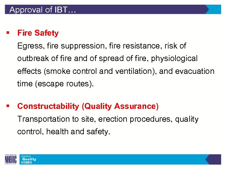 Approval of IBT… § Fire Safety Egress, fire suppression, fire resistance, risk of outbreak