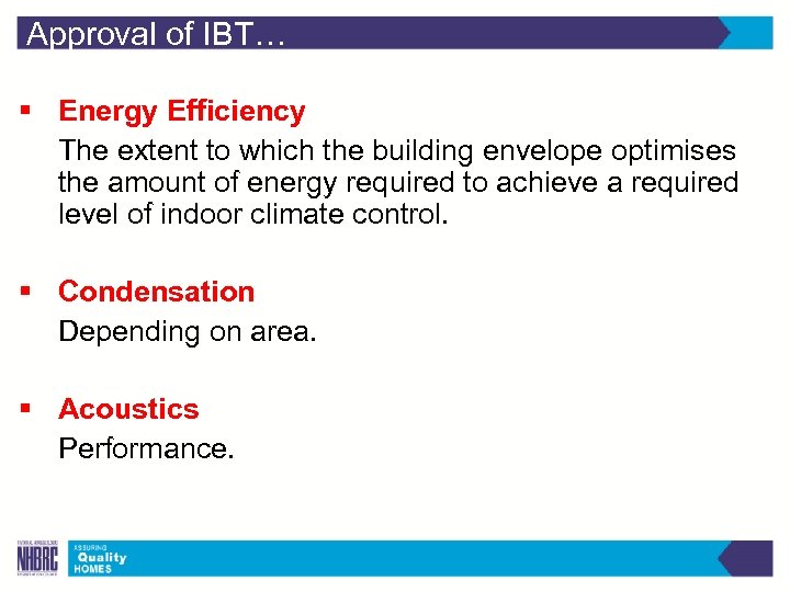Approval of IBT… § Energy Efficiency The extent to which the building envelope optimises