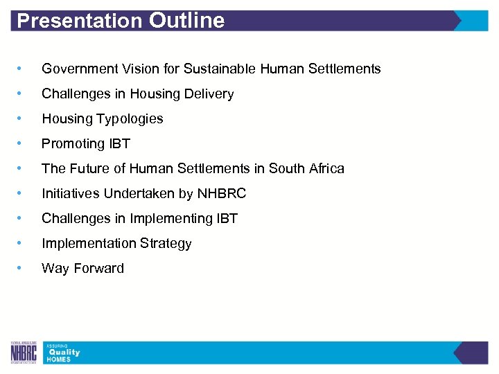 Presentation Outline • Government Vision for Sustainable Human Settlements • Challenges in Housing Delivery