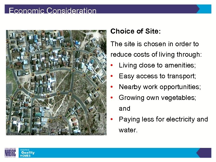 Economic Consideration Choice of Site: The site is chosen in order to reduce costs