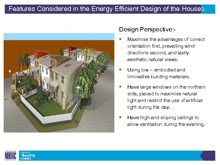 Features Considered in the Energy Efficient Design of the Houses Design Perspective: § Maximise