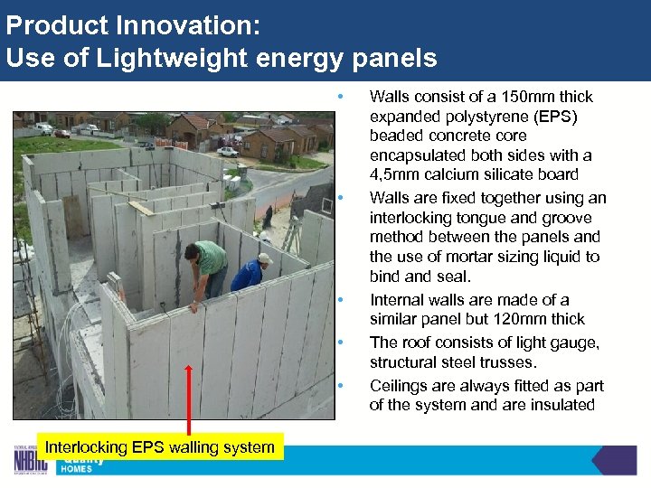 Product Innovation: Use of Lightweight energy panels • • • Interlocking EPS walling system
