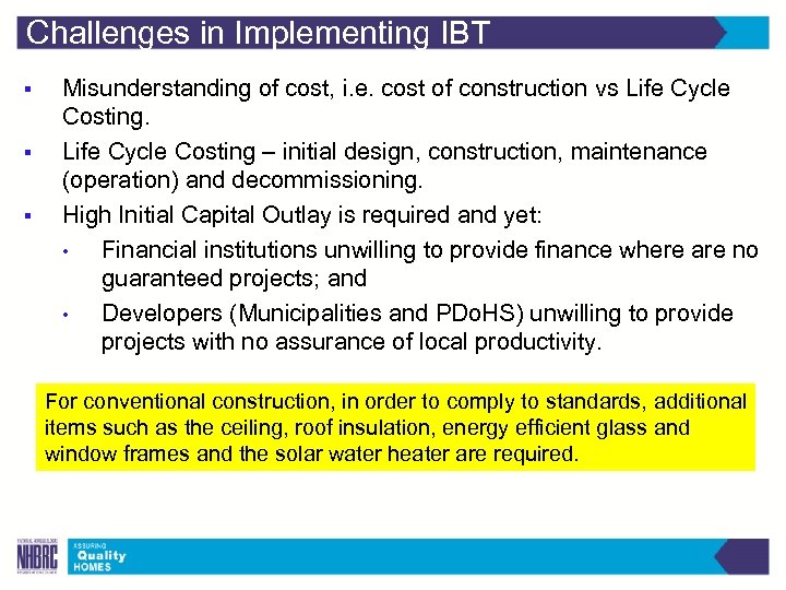Challenges in Implementing IBT § § § Misunderstanding of cost, i. e. cost of
