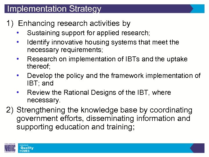 Implementation Strategy 1) Enhancing research activities by • • • Sustaining support for applied