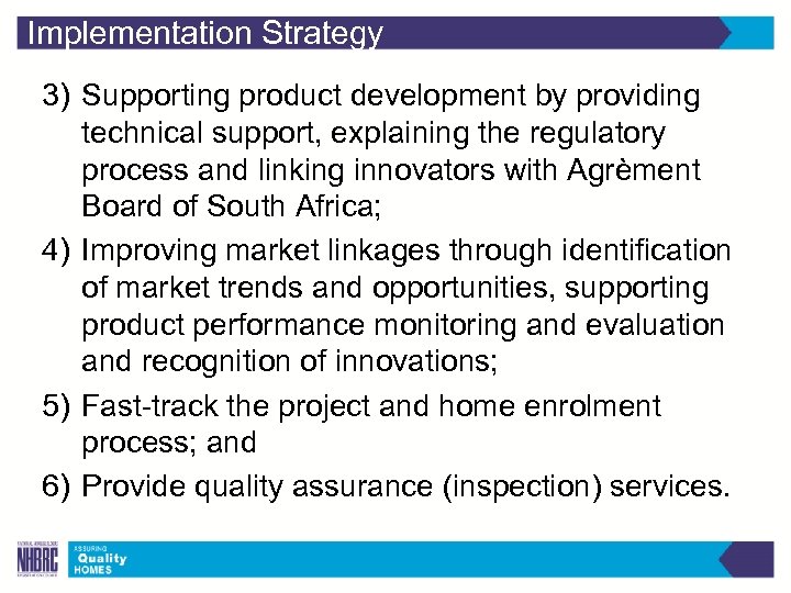 Implementation Strategy 3) Supporting product development by providing technical support, explaining the regulatory process
