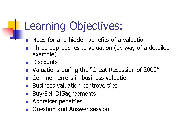 Learning Objectives: n n n n n Need for and hidden benefits of a