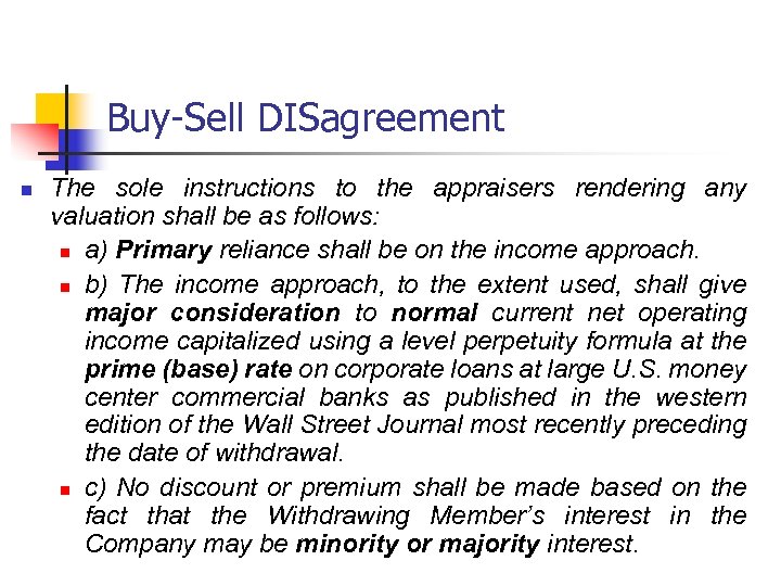 Buy-Sell DISagreement n The sole instructions to the appraisers rendering any valuation shall be