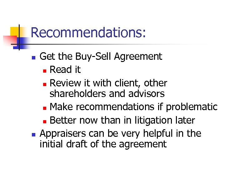 Recommendations: n n Get the Buy-Sell Agreement n Read it n Review it with