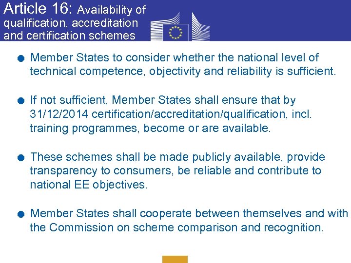 Article 16: Availability of qualification, accreditation and certification schemes . . Member States to