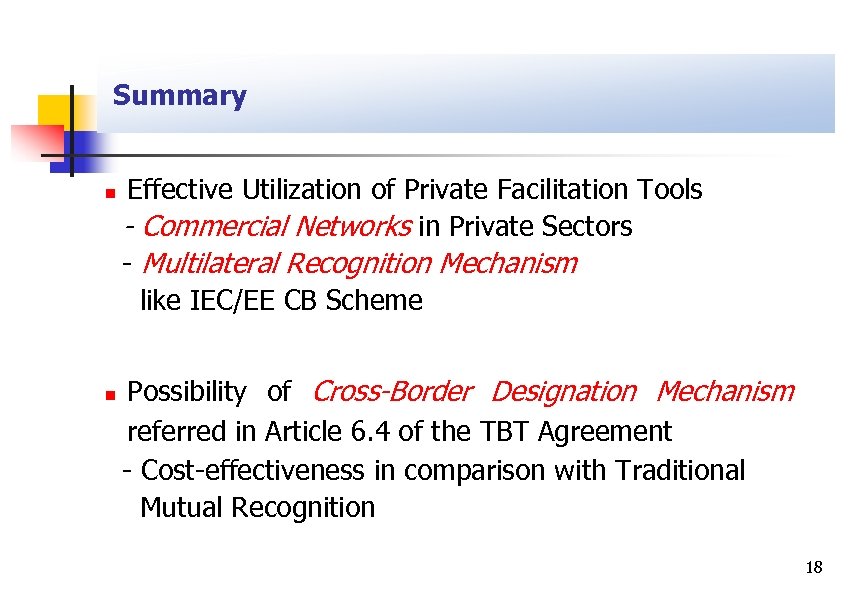 Summary n n Effective Utilization of Private Facilitation Tools - Commercial Networks in Private