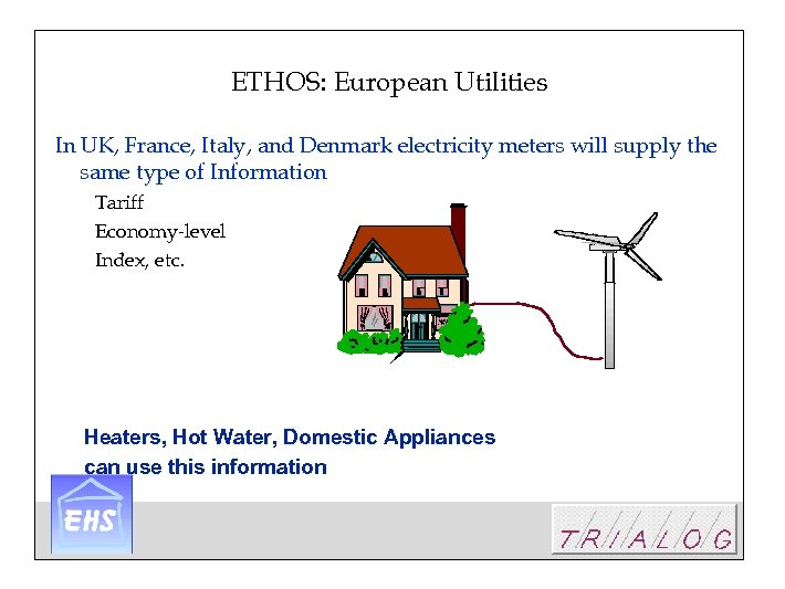 ETHOS: European Utilities In UK, France, Italy, and Denmark electricity meters will supply the