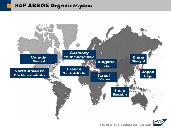 SAP AR&GE Organizasyonu Canada Germany Bulgaria Montreal North America Palo Alto and satellites China