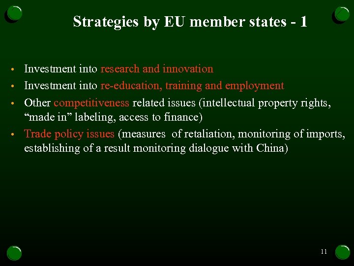 Strategies by EU member states - 1 • • Investment into research and innovation