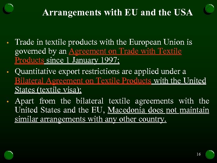 Arrangements with EU and the USA • • • Trade in textile products with