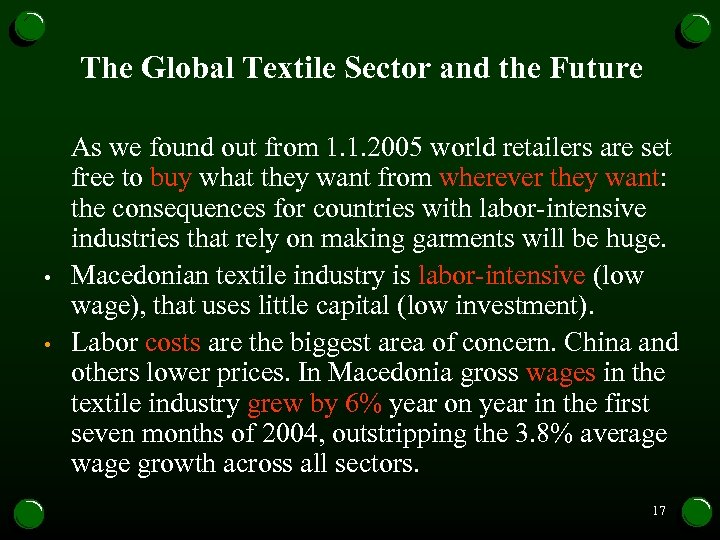 The Global Textile Sector and the Future • • As we found out from