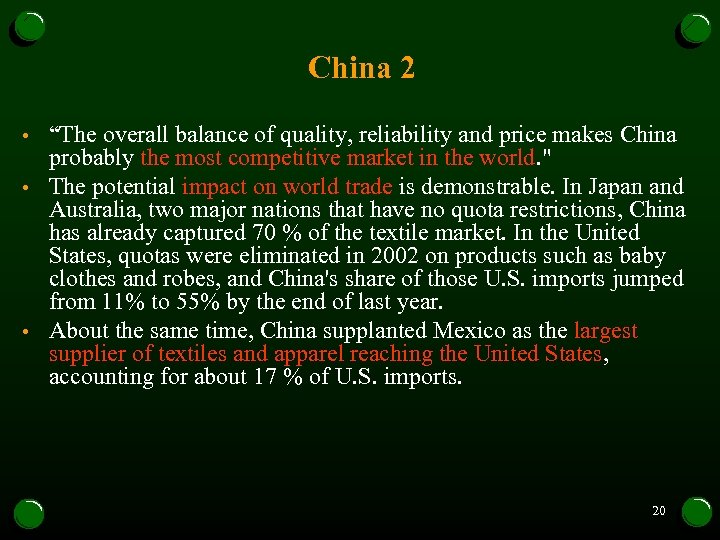 China 2 • • • “The overall balance of quality, reliability and price makes