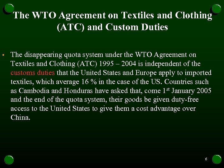 The WTO Agreement on Textiles and Clothing (ATC) and Custom Duties • The disappearing