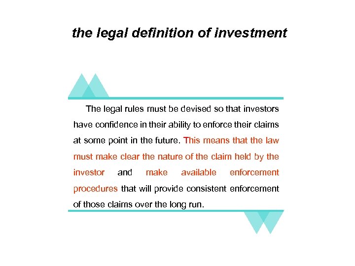 the legal definition of investment The legal rules must be devised so that investors
