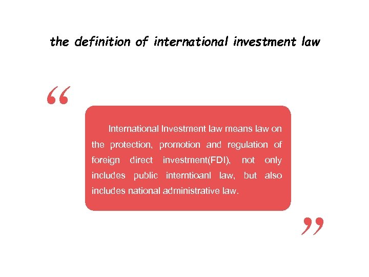the definition of international investment law “ International lnvestment law means law on the